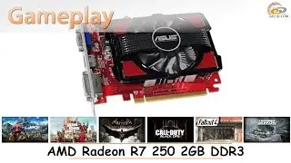 AMD Radeon R7 250 2GB DDR3: gameplay в 17 популярных играх