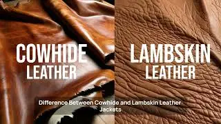 Cowhide vs. Lambskin: What&rsquo;s the Difference? | By Fauxjacket