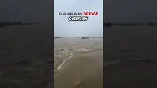 SANGAM BRIDGE OVERFLOW