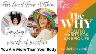 YOU ARE MORE than YOUR BODY w/Isabella Cornish #wordsofwisdom #mentalhealth #spirituality #book