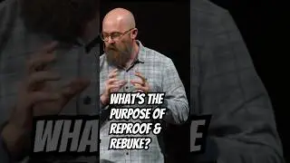 What&rsquo;s the purpose of reproof & a rebuke?