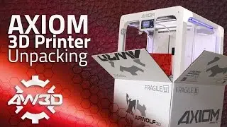 AXIOM 3D Printer Unpacking