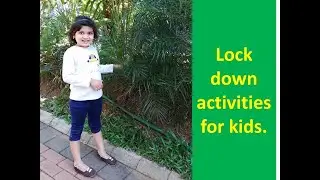 How to engage kids at home during lock down. / Summer activities for your kids / Plans for vacation