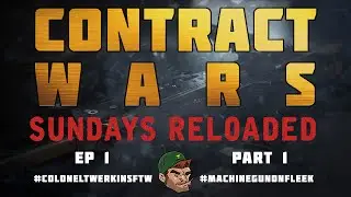 Contract Wars Gameplay: Sundays RELOADED! #1 pt1 (4/19/15)