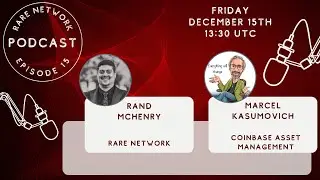 Rare Network Podcast Episode #15 Marcel Kasumovich with Coinbase Asset Management