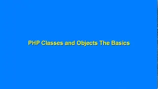 PHP Classes and Objects The Basics Part 1