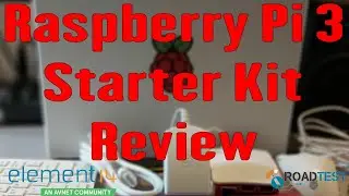 Raspberry Pi 3 Starter Kit Review -  Element14.com Roadtest