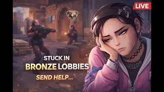 Bronze Hell Continues&hellip; | Valorant Ranked Live