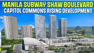 Metro Manila Subway Shaw Boulevard Capitol Commons Rising Development 