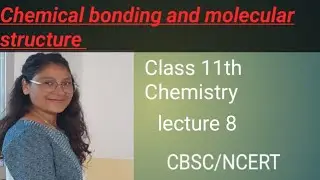 Shape of orbitals, Overlapping of orbital Chemical bonding and molecular structure 