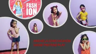 ANGHELA JOINS FASHION SHOW PRETEND PLAY
