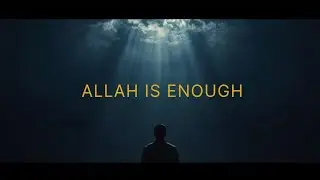 When Allah Is Enough | A powerful reminder with self voice and English Speech.