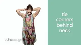 Echo Design How to Tie a Scarf #5 - The Halter Blouse.mov