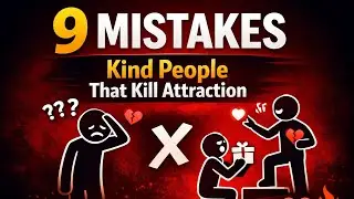 9 MISTAKE KIND PEOPLE MAKES THAT KILL ATTRACTION 