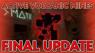 Active Volcanic Mines - THE FINAL UPDATE