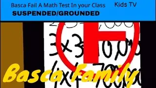 Basca Fail the Math test Class/Suspended/Grounded