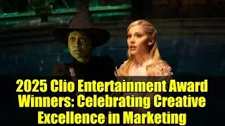 Победители премии Clio Entertainment Award 2025: чествование творческого совершенства в маркетинге