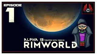 CohhCarnage Plays Rimworld Alpha 13 - Episode 1