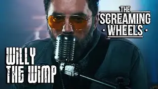 The Screaming Wheels - Willy The Wimp (Official Video)