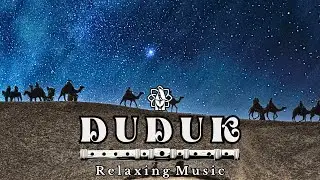 Duduk Meditation, Sleep & Stress Relief, Arabic Relaxing Music, Inner Peace, Sufi, Mindfulness