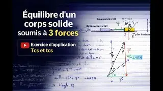 &Eacute;quilibre d&rsquo;un corps solide soumis &agrave; 3 forces ⚖️توازن جسم ثلاث قوى |Exercice d&rsquo;application TCS & TCS