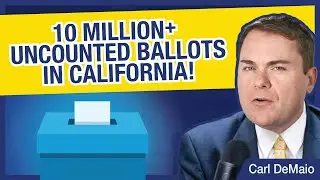 10 Million Uncounted Ballots in CA!