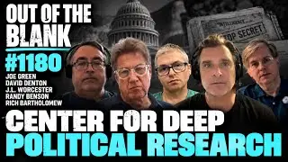 Out Of The Blank #1180 - Center For Deep Political Research