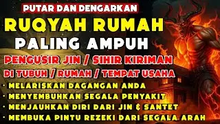 RUQYAH RUMAH PENGUSIR JIN, SETAN & SIHIR DI RUMAH & TUBUH, PENENANG HATI DAN FIKIRAN | BY ALAA ASER