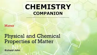 2.4.1 Physical and Chemical Properties of Matter
