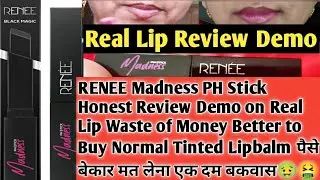 RENEE Madness PH Stick Review Demo On Real Lip Color Don't Buy better to Buy Tint Lipbalm बहुत बेकार