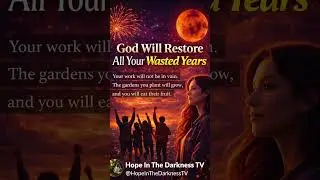 God Will Restore All Your Wasted Years | Christian Motivation | Hope In The Darkness TV | #shorts
