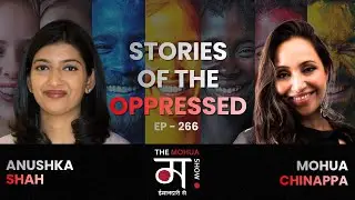 India–UK Cinema: The Women Changing the Game | Anushka Shah | Ep 266 | The Mohua Show