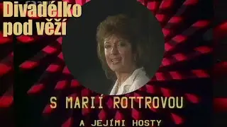 Divadélko pod věží ❖ Přátelské setkání Marie Rottrové a jejích hostů (1986)