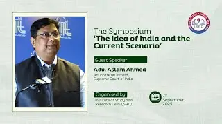 The Idea of India and the Current Scenario | Adv. Aslam Ahmed | ISRD