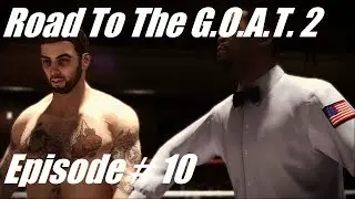 Road To The G.O.A.T. 2 🐐 :Face of Adversity: EA Sports Fight Night Champion Legacy Mode: Episode 10