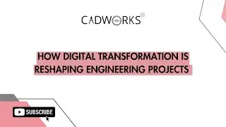 How Digital Transformation Is Reshaping Engineering Projects | CADWORKS India