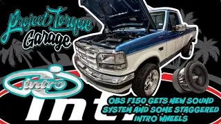 OBS F150 GETS NEW  SOUND SYSTEM & A SET OF STAGGERED INTRO WHEELS