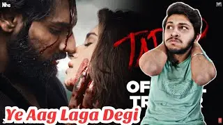 Tadap Official Trailer | Review And Reaction | Ahaan Shetty, Tara Sutaria, Sajid Nadiadwala |