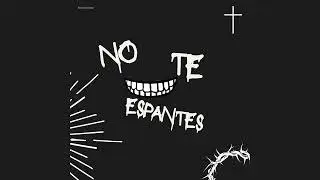 No te Espantes - Elrockstardepr