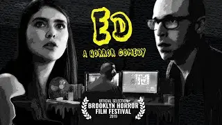 ED | Short Horror-Comedy Film (Brooklyn Horror Film Fest Official Selection)