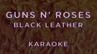 Guns N' Roses - Black Leather &bull; KARAOKE