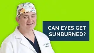 Can eyes get sunburned? [Ask Dr. Fred Mattioli]