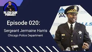 Episode 020: Double Tap - Chicago Police Sergeant Jermaine Harris w/ Officer Roy Williamson