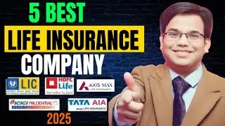 Best Life Insurance Company in India 2025 | Top 5 Life Insurance Company in India 2025