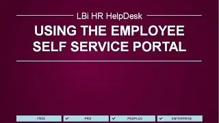 LBi HR HelpDesk - Using the Employee Self Service Portal