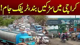 Roads Closed, Traffic Jams In Karachi | Latest Updates | Breaking News | City 21