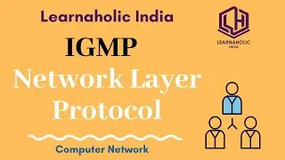 IGMP - Internet Group Message Protocol | Network Layer Protocol | Learnaholic India
