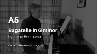 Багатель соль минор Л. ван Бетховена: ABRSM Grade 5 Piano (2025 и 2026) - A5