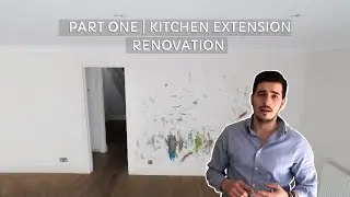 PART ONE | OPEN PLAN KITCHEN EXTENSION RENOVATION | Clapham Common Vlog