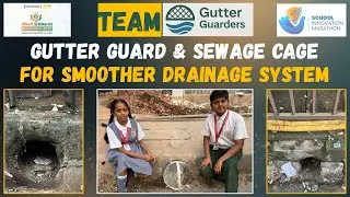 GUTTER GUARD & SEWAGE CAGE FOR SMOOTHER DRAINAGE SYSTEM | VIKSIT BHARAT BUILDATHON | IDEA SUBMISSION